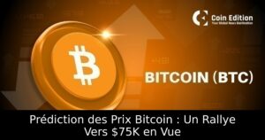 Prédiction des Prix Bitcoin : Un Rallye Vers $75K en Vue