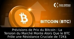 Prévisions de Prix du Bitcoin : La Tension du Marché Monte Alors Que le BTC Frôle une Résistance Cruciale de 72K$