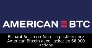 Richard Busch renforce sa position chez American Bitcoin avec l&rsquo;achat de 68,000 actions
