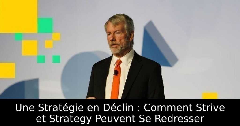 Une Stratégie en Déclin : Comment Strive et Strategy Peuvent Se Redresser
