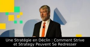 Une Stratégie en Déclin : Comment Strive et Strategy Peuvent Se Redresser