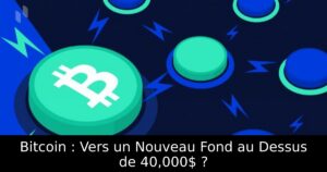 Bitcoin : Vers un Nouveau Fond au Dessus de 40,000$ ?