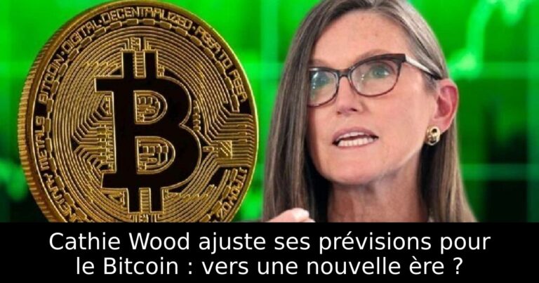 Cathie Wood ajuste ses prévisions pour le Bitcoin : vers une nouvelle ère ?