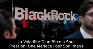 La Volatilité D&rsquo;un Bitcoin Sous Pression: Une Menace Pour Son Image