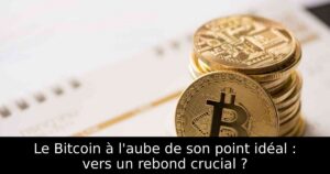 Le Bitcoin à l&rsquo;aube de son point idéal : vers un rebond crucial ?