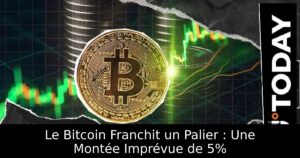 Le Bitcoin Franchit un Palier : Une Montée Imprévue de 5%