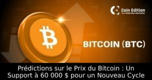 Prédictions sur le Prix du Bitcoin : Un Support à 60 000 $ pour un Nouveau Cycle
