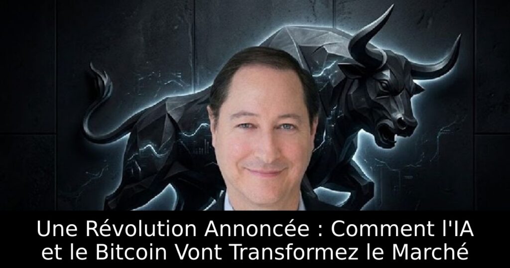 Une Révolution Annoncée : Comment l&rsquo;IA et le Bitcoin Vont Transformez le Marché