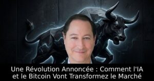 Une Révolution Annoncée : Comment l&rsquo;IA et le Bitcoin Vont Transformez le Marché