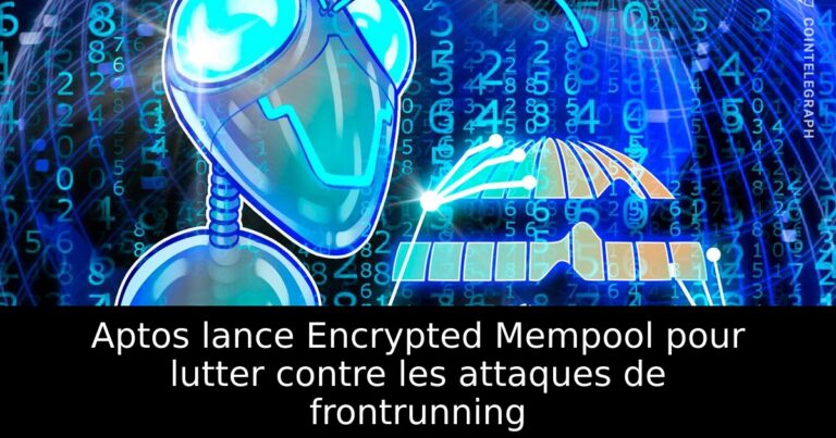 Aptos lance Encrypted Mempool pour lutter contre les attaques de frontrunning