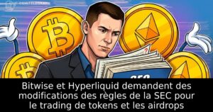Bitwise et Hyperliquid demandent des modifications des règles de la SEC pour le trading de tokens et les airdrops