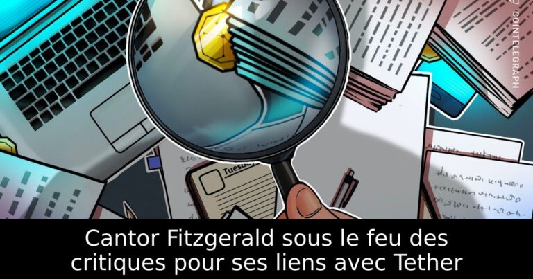 Cantor Fitzgerald sous le feu des critiques pour ses liens avec Tether