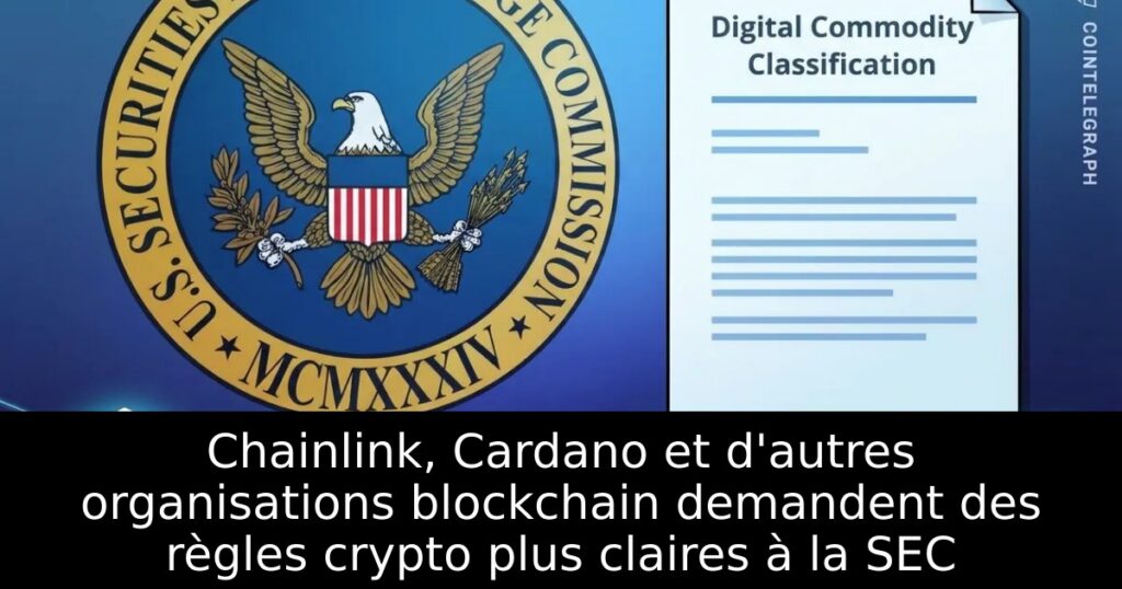 Chainlink, Cardano et d&rsquo;autres organisations blockchain demandent des règles crypto plus claires à la SEC
