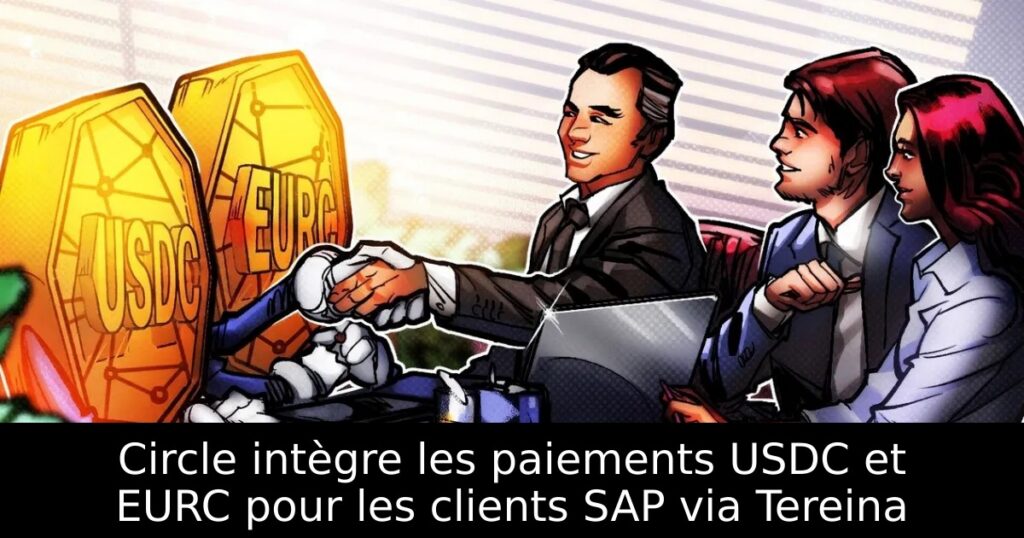 Circle intègre les paiements USDC et EURC pour les clients SAP via Tereina