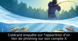 Coldcard enquête sur l&rsquo;apparition d&rsquo;un lien de phishing sur son compte X