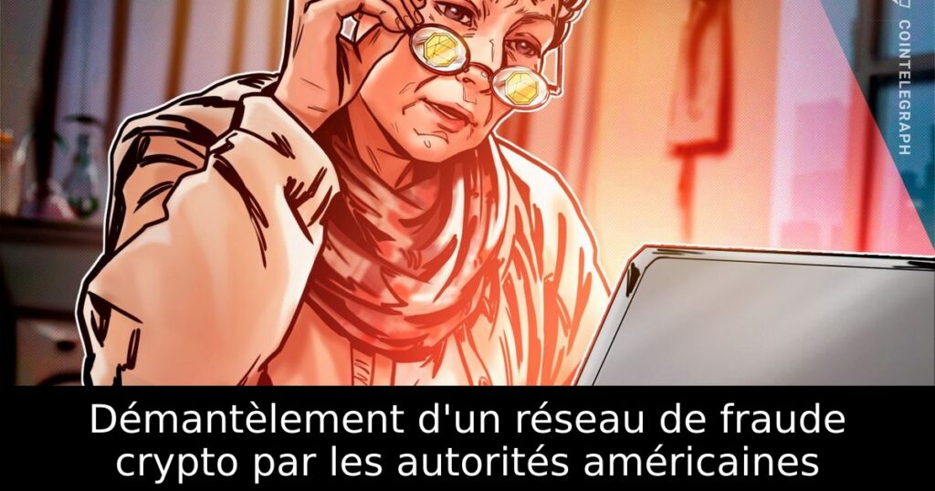 Démantèlement d&rsquo;un réseau de fraude crypto par les autorités américaines