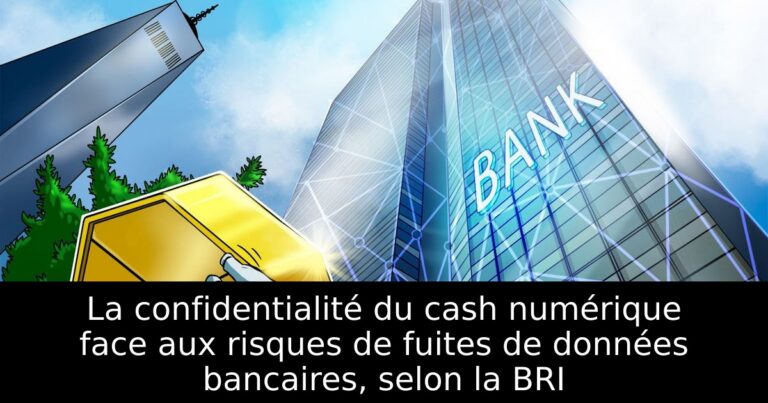La confidentialité du cash numérique face aux risques de fuites de données bancaires, selon la BRI