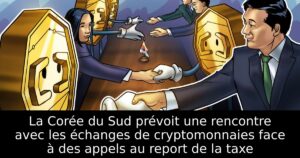 La Corée du Sud prévoit une rencontre avec les échanges de cryptomonnaies face à des appels au report de la taxe