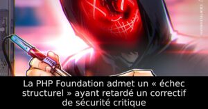 La PHP Foundation admet un « échec structurel » ayant retardé un correctif de sécurité critique