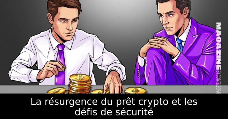 La résurgence du prêt crypto et les défis de sécurité