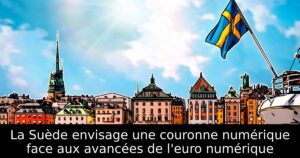 La Suède envisage une couronne numérique face aux avancées de l&rsquo;euro numérique