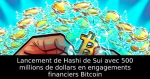 Lancement de Hashi de Sui avec 500 millions de dollars en engagements financiers Bitcoin