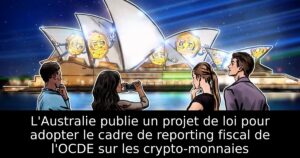 L&rsquo;Australie publie un projet de loi pour adopter le cadre de reporting fiscal de l&rsquo;OCDE sur les crypto-monnaies