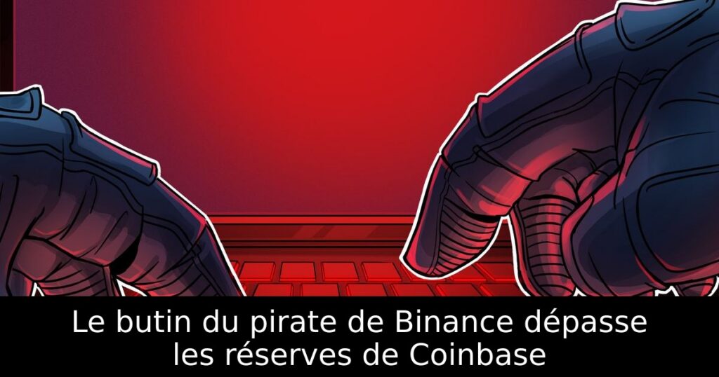 Le butin du pirate de Binance dépasse les réserves de Coinbase