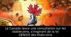 Le Canada lance une consultation sur les stablecoins, s&rsquo;inspirant de la loi GENIUS des États-Unis