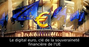 Le digital euro, clé de la souveraineté financière de l&rsquo;UE