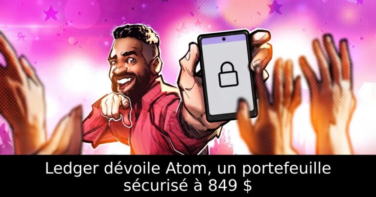 Ledger dévoile Atom, un portefeuille sécurisé à 849 $