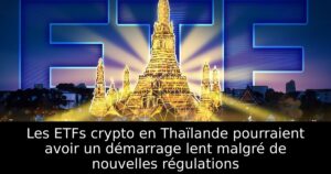 Les ETFs crypto en Thaïlande pourraient avoir un démarrage lent malgré de nouvelles régulations