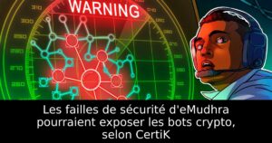 Les failles de sécurité d&rsquo;eMudhra pourraient exposer les bots crypto, selon CertiK