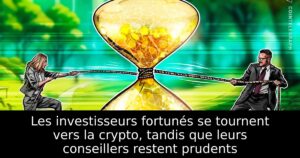 Les investisseurs fortunés se tournent vers la crypto, tandis que leurs conseillers restent prudents