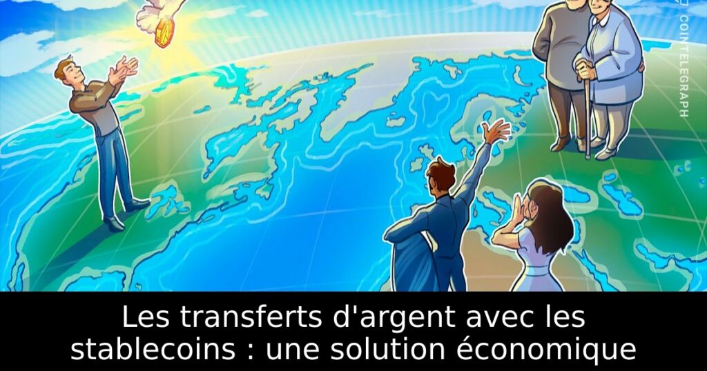 Les transferts d&rsquo;argent avec les stablecoins : une solution économique