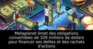Metaplanet émet des obligations convertibles de 329 millions de dollars pour financer ses dettes et des rachats d&rsquo;actions