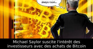 Michael Saylor suscite l&rsquo;intérêt des investisseurs avec des achats de Bitcoin