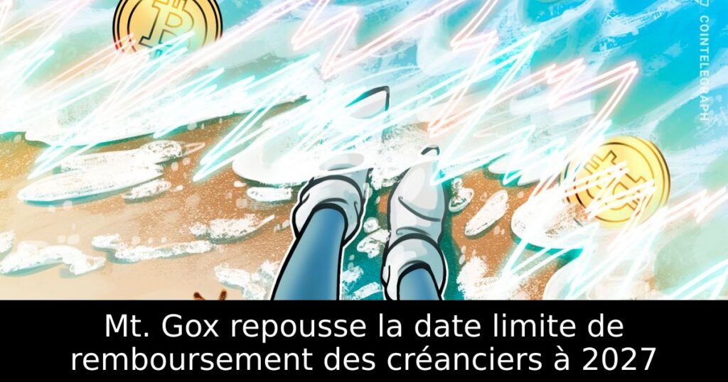 Mt. Gox repousse la date limite de remboursement des créanciers à 2027