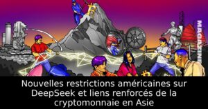 Nouvelles restrictions américaines sur DeepSeek et liens renforcés de la cryptomonnaie en Asie