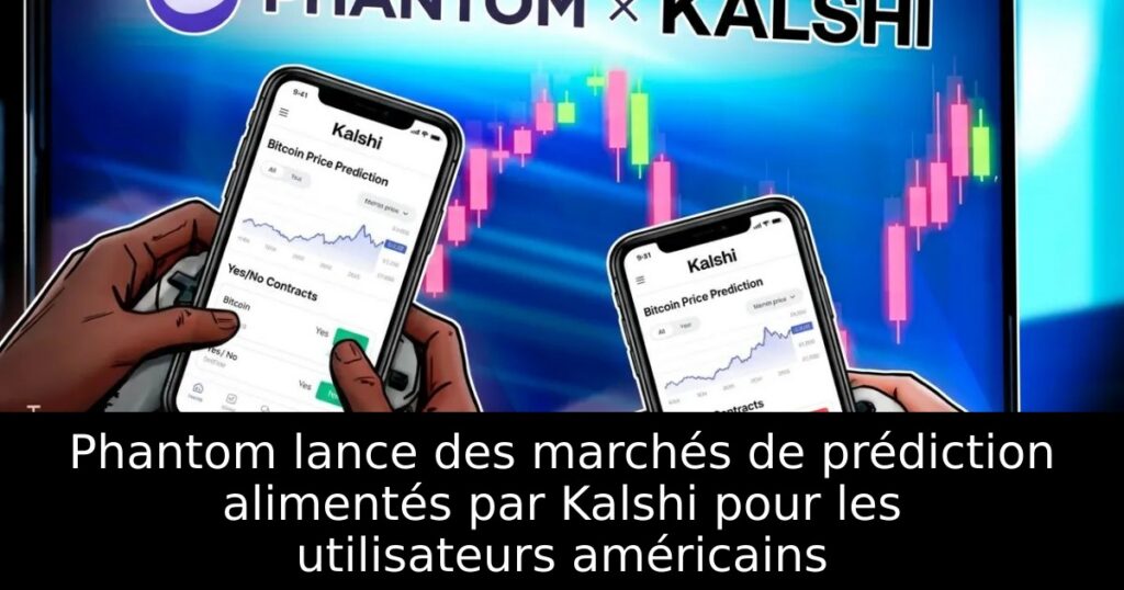 Phantom lance des marchés de prédiction alimentés par Kalshi pour les utilisateurs américains