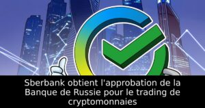 Sberbank obtient l&rsquo;approbation de la Banque de Russie pour le trading de cryptomonnaies