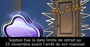 Sophon fixe la date limite de retrait au 25 novembre avant l&rsquo;arrêt de son mainnet
