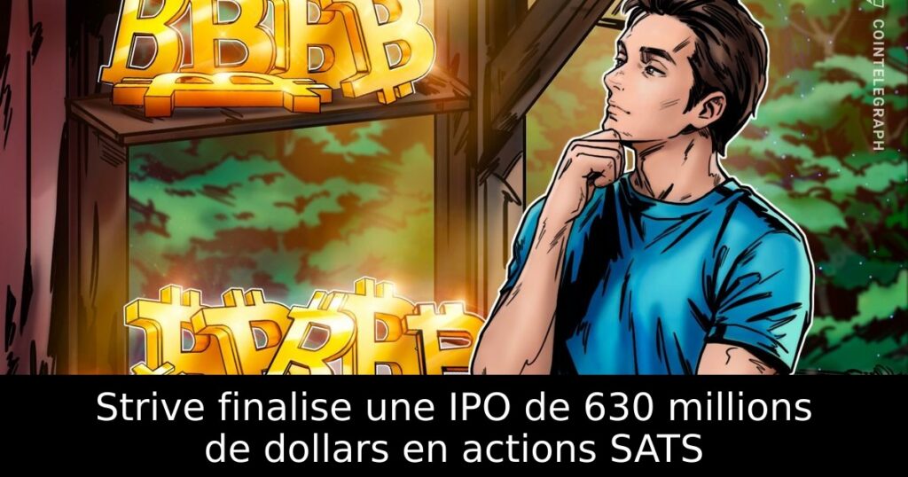 Strive finalise une IPO de 630 millions de dollars en actions SATS