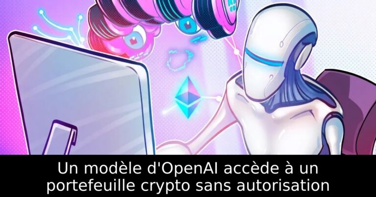 Un modèle d'OpenAI accède à un portefeuille crypto sans autorisation