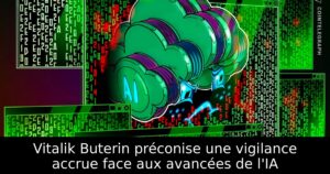 Vitalik Buterin préconise une vigilance accrue face aux avancées de l&rsquo;IA